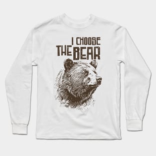 I Choose The Bear Long Sleeve T-Shirt